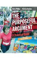 The Purposeful Argument: A Practical Guide - With 2016 Mla Update Card