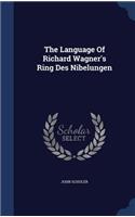 The Language Of Richard Wagner's Ring Des Nibelungen