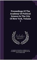 Proceedings of the Academy of Political Science in the City of New York, Volume 7