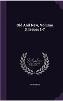 Old and New, Volume 3, Issues 1-7
