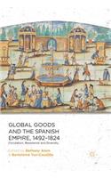 Global Goods and the Spanish Empire, 1492-1824