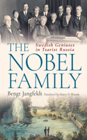 Nobel Family: Swedish Geniuses in Tsarist Russia