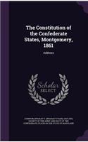 The Constitution of the Confederate States, Montgomery, 1861