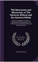 Macrocosm and Microcosm, or The Universe Without and the Universe Within