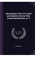 Description of the U.S. Coast and Geodetic Survey Tide-predicting Machine, no. 2
