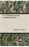 If - A Nightmare in the Conditional Mood
