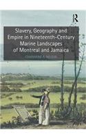 Slavery, Geography and Empire in Nineteenth-Century Marine Landscapes of Montreal and Jamaica