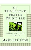 The Ten-Second Prayer Principle