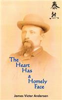 Heart Has a Homely Face