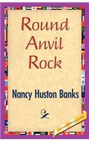 Round Anvil Rock