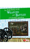 Real Story on the Weapons and Battles of Colonial America