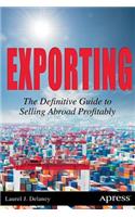 Exporting: The Definitive Guide to Selling Abroad Profitably