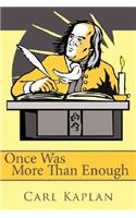Once Was More Than Enough