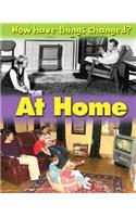 How Have Things Changed?: At Home