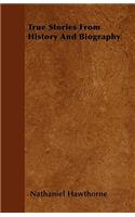 True Stories From History And Biography