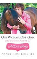 One Woman, One God, and a Horse Named Cj-A Love Story