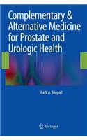 Complementary & Alternative Medicine for Prostate and Urologic Health