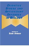 Oxidative Stress and Antioxidant Defenses in Biology