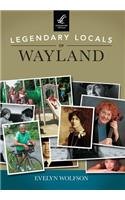 Legendary Locals of Wayland