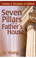 Seven Pillars of a Father's House