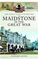 Maidstone in the Great War