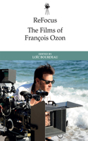 Refocus: The Films of François Ozon