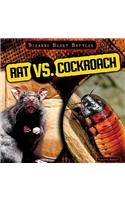 Rat vs. Cockroach
