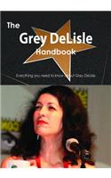 The Grey Delisle Handbook - Everything You Need to Know about Grey Delisle