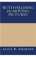 Ruth Fielding in Moving Pictures: (English)