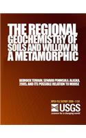 Regional Geochemistry of Soils and Willow in a Metamorphic Bedrock Terrain, Seward Peninsula, Alaska, 2005, and its Possible Relation to Moose