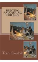 Hunting and Fishing For Kids