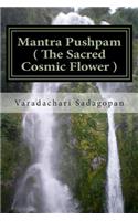 Mantra Pushpam ( The Sacred Cosmic Flower )