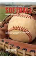 Become Mentally Tougher In Softball by Using Meditation