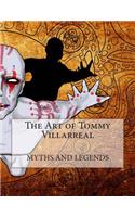 The Art of Tommy Villarreal: Myths and Legends: Myths and Legends