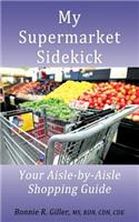 My Supermarket Sidekick: Your Aisle-by-Aisle Shopping Guide(English)