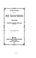 Nos grand'mères, discours pronouncé devant la Société des dames de charité de Montréal