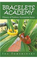 Bracelets Academy: History of Fashion Accessories Series