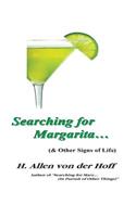 Searching for Margarita... (& Other Signs of Life)