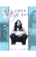 Take Your Life Back!