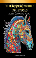 Enchanted World of Horses: Adult Coloring Book