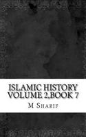 Islamic History Volume 2, Book 7