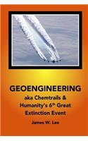 Geoengineering aka Chemtrails: Investigation Into Humanities 6th Great Extinction Event (B&W)