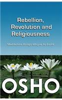 Rebellion, Revolution, and Religiousness