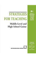 Strategies for Teaching Middle-Level and High School Guitar