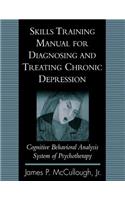 Skills Training Manual for Diagnosing and Treating Chronic Depression