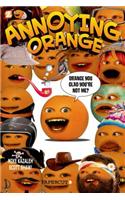 Annoying Orange: Orange You Glad You're Not Me?