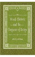 Visual Rhetoric and the Eloquence of Design: (Visual Rhetoric)