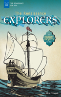 The Renaissance Explorers: With History Projects for Kids(The Renaissance for Kids)