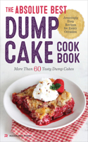 The Absolute Best Dump Cake Cookbook: More Than 60 Tasty Dump Cakes(English)
