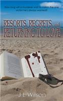 Resorts, Regrets, and Returning to Love